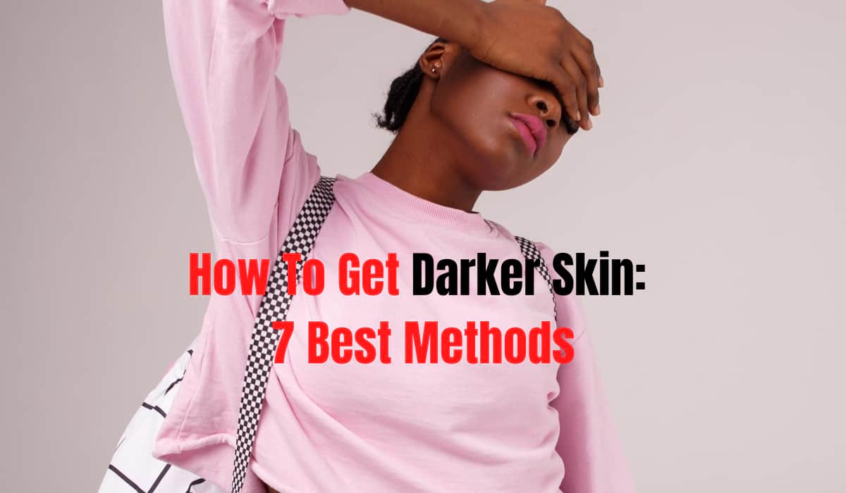 how to get darker skin